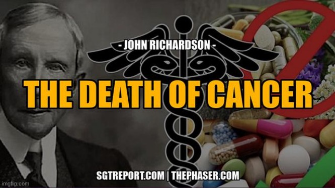 SGT Report: Must Hear: The Death of Cancer -- John Richardson (Video)