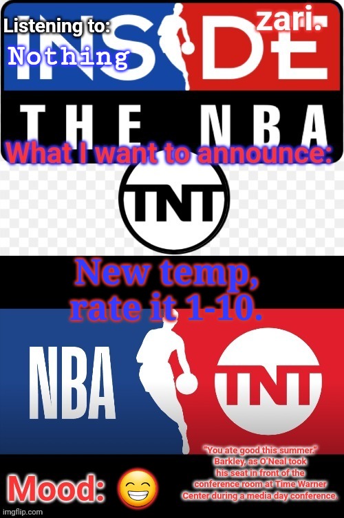 zari.'s NBA on TNT temp | Nothing; New temp, rate it 1-10. 😁 | image tagged in zari 's nba on tnt temp | made w/ Imgflip meme maker