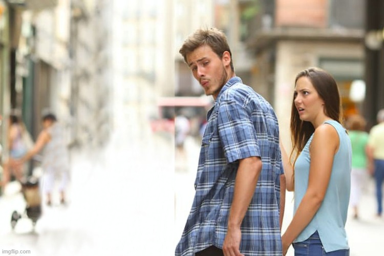 Distracted Boyfriend Blank | image tagged in distracted boyfriend of the future | made w/ Imgflip meme maker
