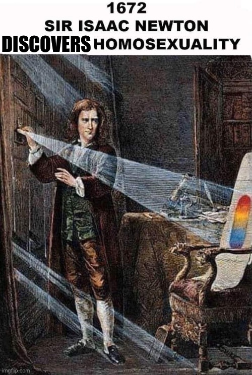 Pride | DISCOVERS | image tagged in gay pride,pride,sir isaac newton | made w/ Imgflip meme maker