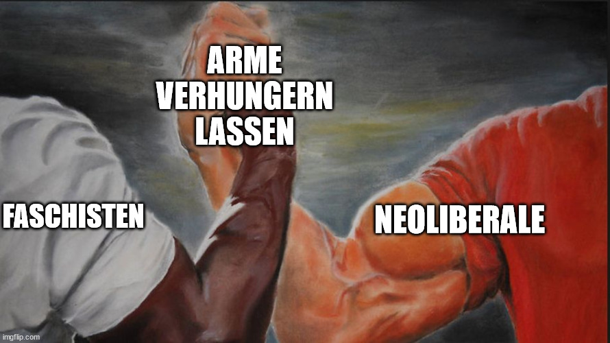 Black White Arms | ARME VERHUNGERN LASSEN; FASCHISTEN; NEOLIBERALE | image tagged in black white arms | made w/ Imgflip meme maker