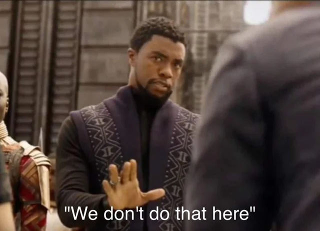 Black Panther we don't do that here Blank Meme Template