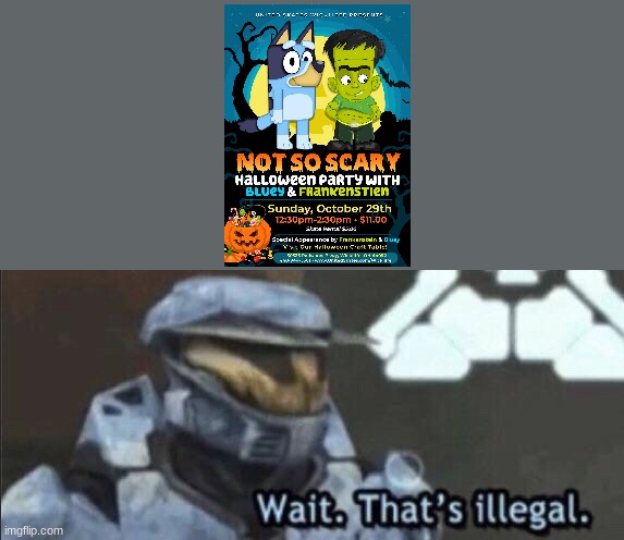 bluey lore be like: | image tagged in wait that s illegal,bluey,frankenstein | made w/ Imgflip meme maker