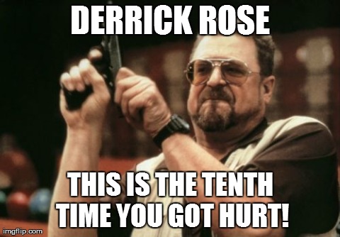 Am I The Only One Around Here | DERRICK ROSE THIS IS THE TENTH TIME YOU GOT HURT! | image tagged in memes,am i the only one around here | made w/ Imgflip meme maker