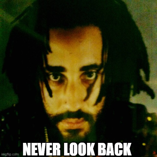 OG PHARAOH J. MANIAC XYZ | NEVER LOOK BACK | image tagged in og pharaoh j maniac xyz | made w/ Imgflip meme maker