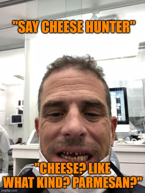 hunter checking the floor for crumbs | "SAY CHEESE HUNTER"; "CHEESE? LIKE WHAT KIND? PARMESAN?" | image tagged in hunter biden teeth,cheese,parmesan | made w/ Imgflip meme maker