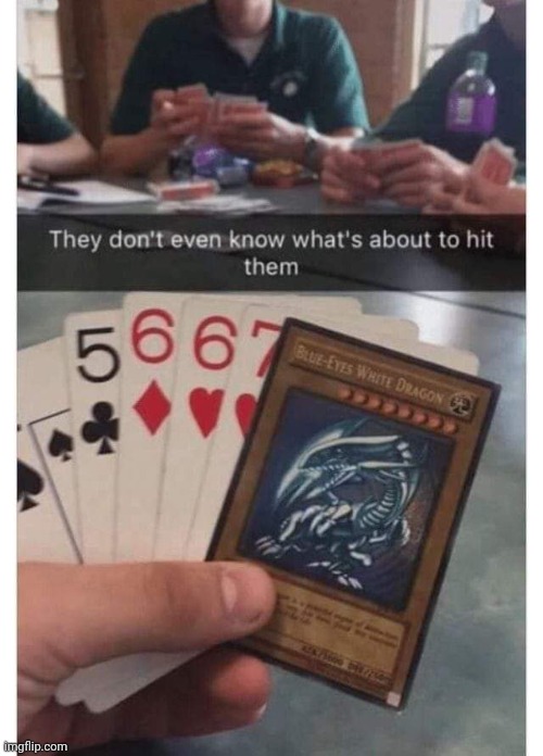 Bro's about to win big | image tagged in funny,memes,yugioh,repost | made w/ Imgflip meme maker