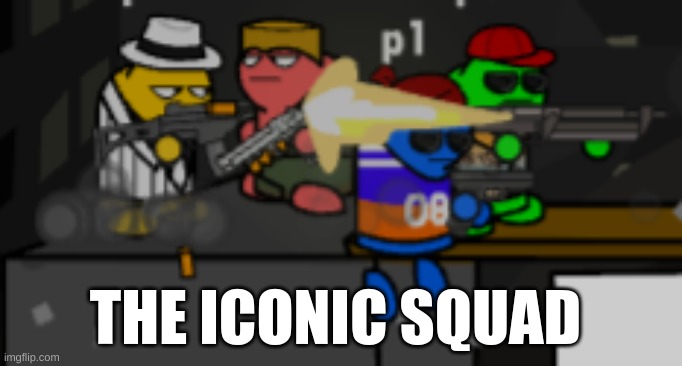 THE ICONIC SQUAD | image tagged in funny | made w/ Imgflip meme maker