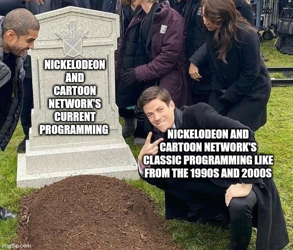 Peace sign tombstone | NICKELODEON AND CARTOON NETWORK'S CURRENT PROGRAMMING; NICKELODEON AND CARTOON NETWORK'S CLASSIC PROGRAMMING LIKE FROM THE 1990S AND 2000S | image tagged in peace sign tombstone | made w/ Imgflip meme maker