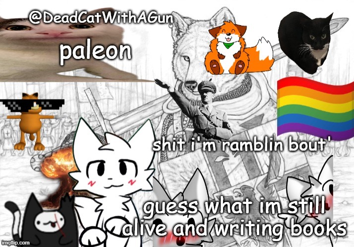brazilian | paleon; guess what im still alive and writing books | image tagged in deadcatwithagun announcement template | made w/ Imgflip meme maker