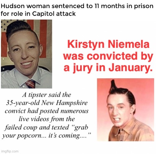Grab Your Popcorn, Kirstyn Is Going To Prison | image tagged in domestic terrorist,treason,convict,losers losing | made w/ Imgflip meme maker
