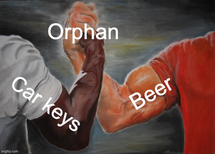 Epic Handshake Meme | Orphan; Beer; Car keys | image tagged in memes | made w/ Imgflip meme maker