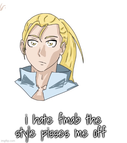 his eyes were too small for comprehension i need to sleep pls god | i hate fmab the style pisses me off | made w/ Imgflip meme maker