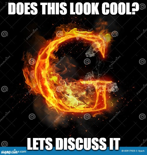 DOES THIS LOOK COOL? LETS DISCUSS IT | made w/ Imgflip meme maker