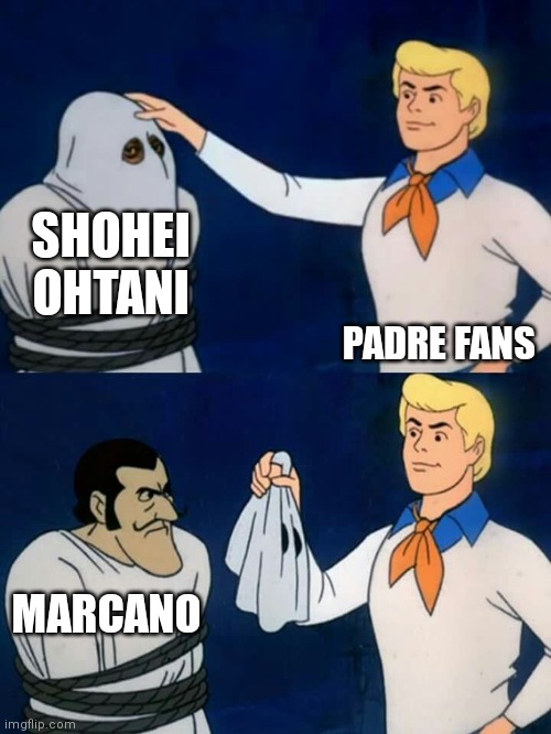 Scooby doo mask reveal | SHOHEI OHTANI; PADRE FANS; MARCANO | image tagged in scooby doo mask reveal | made w/ Imgflip meme maker