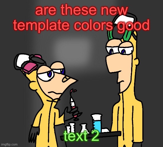 phineas and ferb are cooking crystal methanphetamine | are these new template colors good; text 2 | image tagged in breaking summertime | made w/ Imgflip meme maker