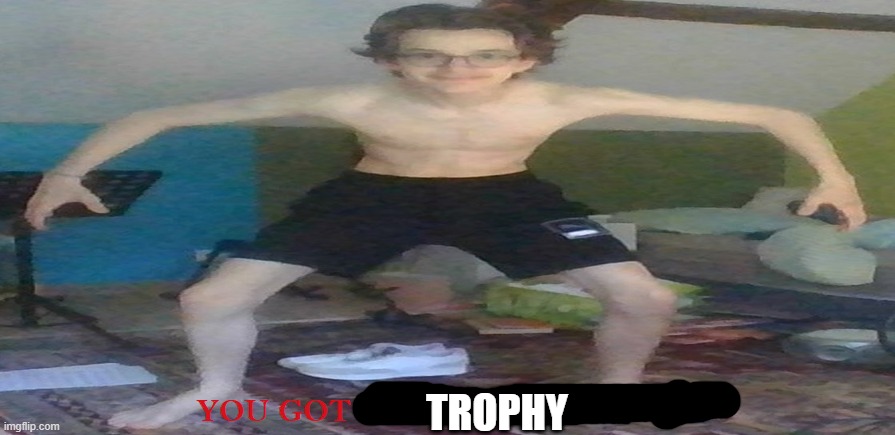 YOU GOT CRINGE DETECTED | TROPHY | image tagged in you got cringe detected | made w/ Imgflip meme maker