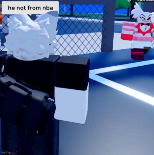 he not from nba | image tagged in he not from nba,roblox | made w/ Imgflip meme maker
