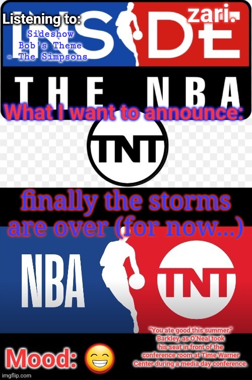 zari.'s NBA on TNT temp | Sideshow Bob's Theme - The Simpsons; finally the storms are over (for now...); 😁 | image tagged in zari 's nba on tnt temp | made w/ Imgflip meme maker
