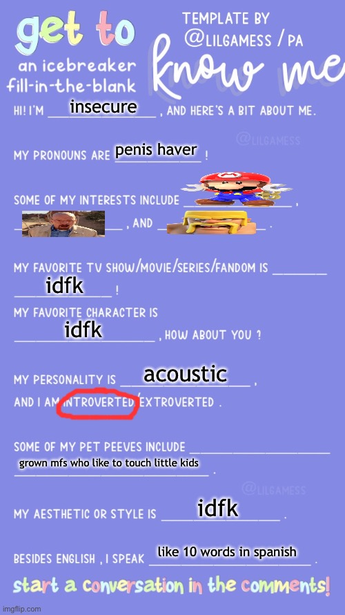 thing | insecure; penis haver; idfk; idfk; acoustic; grown mfs who like to touch little kids; idfk; like 10 words in spanish | made w/ Imgflip meme maker