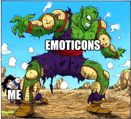 ME EMOTICONS | image tagged in piccolo and gohan | made w/ Imgflip meme maker