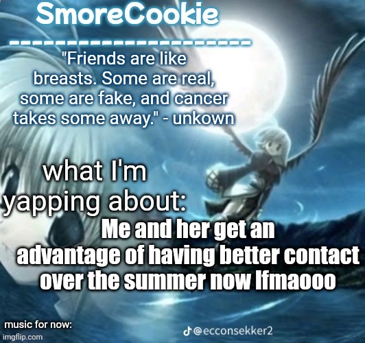 tweaks nightcore ass template | Me and her get an advantage of having better contact over the summer now lfmaooo | image tagged in tweaks nightcore ass template | made w/ Imgflip meme maker