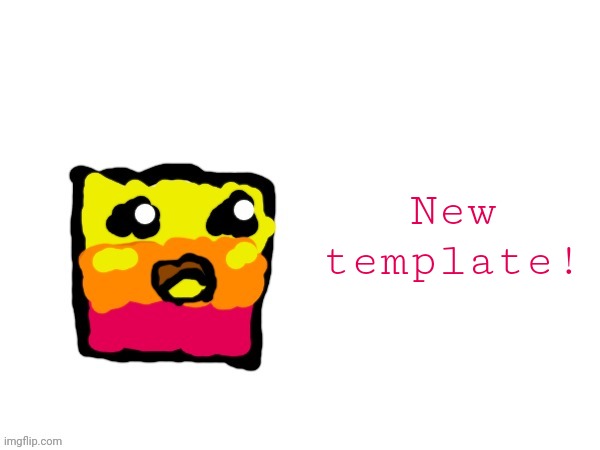 BadlyDrawnAlternateMemory's Template | New template! | image tagged in badlydrawnalternatememory's template | made w/ Imgflip meme maker