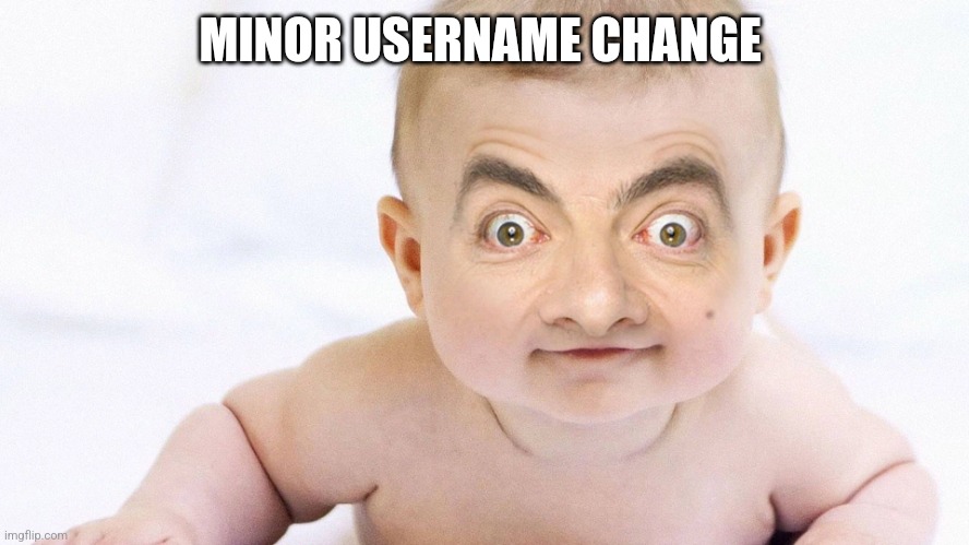 sussy bean | MINOR USERNAME CHANGE | image tagged in sussy bean | made w/ Imgflip meme maker