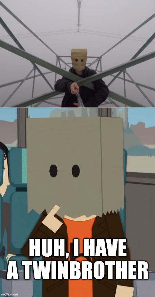 Ugly bob meet his brother | HUH, I HAVE A TWINBROTHER | image tagged in borntoclimbtowers,ugly bob,south park,meme,funny,fun | made w/ Imgflip meme maker