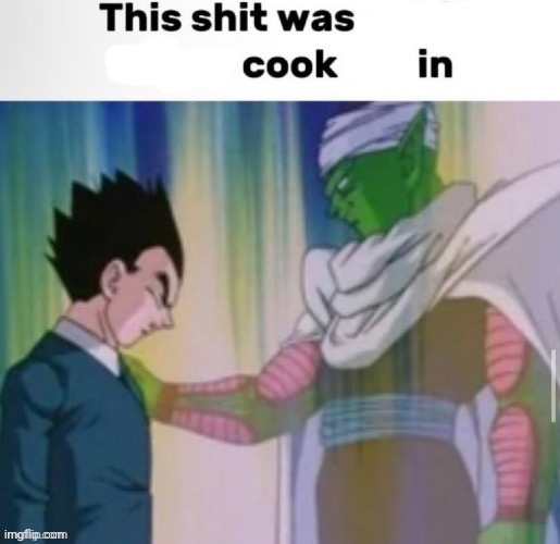 this shit was cookin | made w/ Imgflip meme maker
