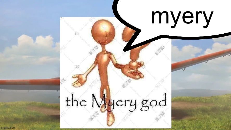 . | myery | made w/ Imgflip meme maker