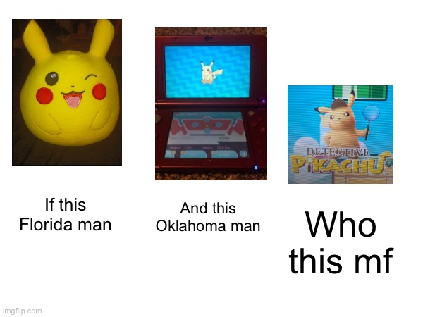 And this Oklahoma man; If this Florida man; Who this mf | made w/ Imgflip meme maker