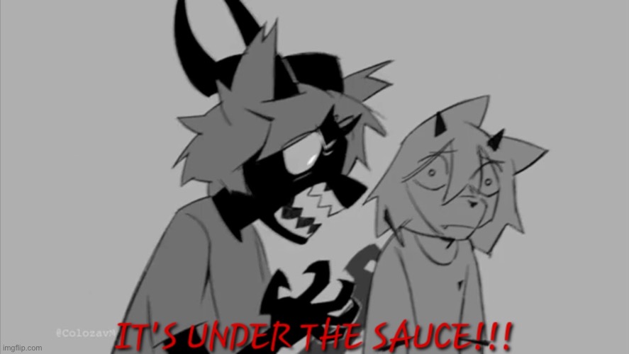 image tagged in it's under the sauce | made w/ Imgflip meme maker