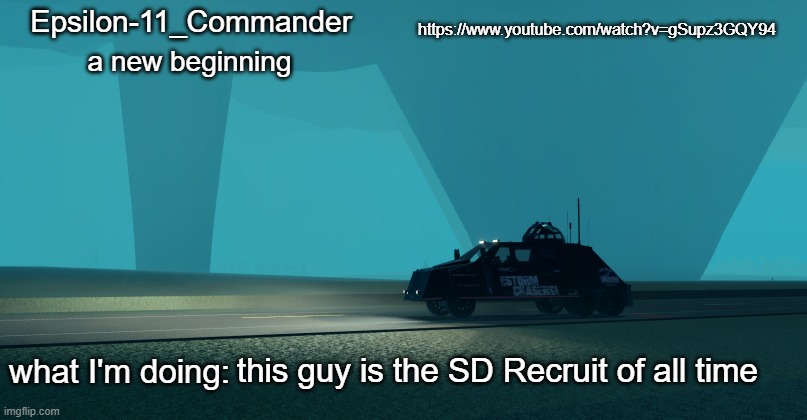 Epsilon-11_Commander's Twisted 1.21 announcement temp | https://www.youtube.com/watch?v=gSupz3GQY94; this guy is the SD Recruit of all time | image tagged in epsilon-11_commander's twisted 1 21 announcement temp | made w/ Imgflip meme maker