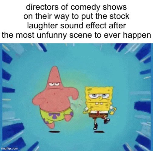 damn bro you got the whole audience laughing | image tagged in damn bro you got the whole squad laughing,memes,tv shows,unfunny | made w/ Imgflip meme maker