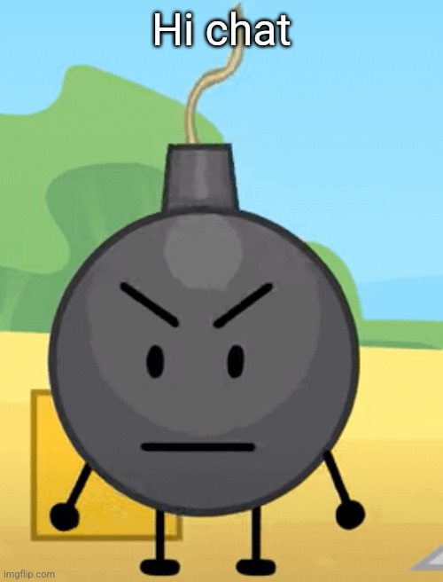 Why is bro angy like that | Hi chat | image tagged in why is bro angy like that | made w/ Imgflip meme maker