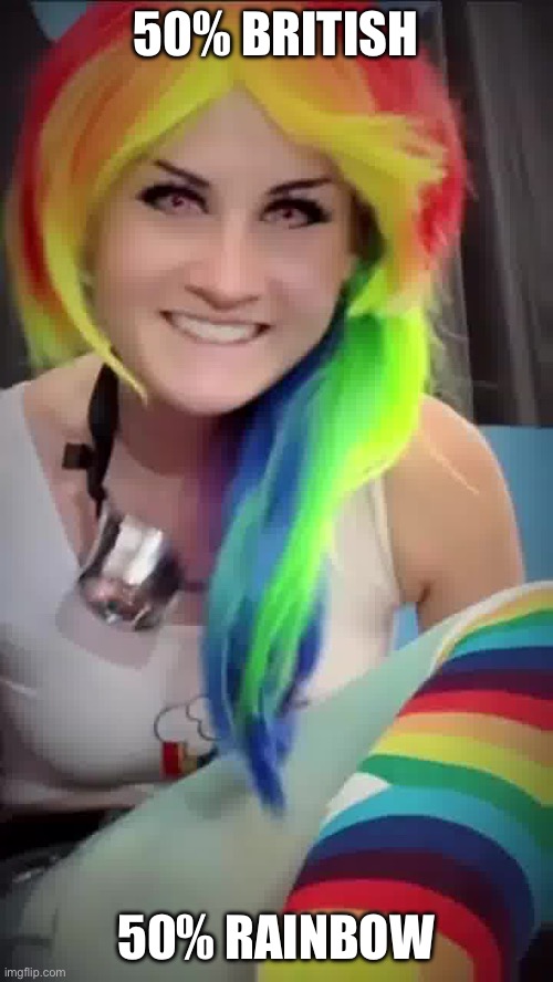 Sexy Mayamystic Rainbow Dash Cosplay | 50% BRITISH; 50% RAINBOW | image tagged in sexy mayamystic rainbow dash cosplay | made w/ Imgflip meme maker