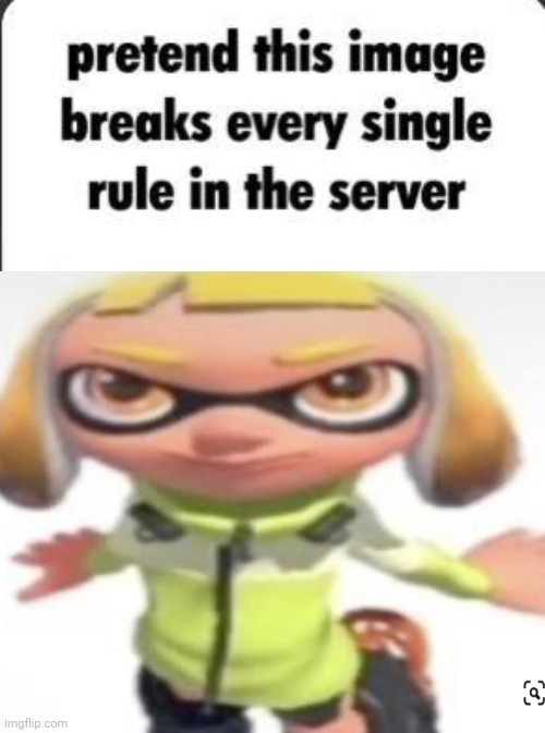 pretend this image breaks every rule in the server | image tagged in pretend this image breaks every rule in the server | made w/ Imgflip meme maker