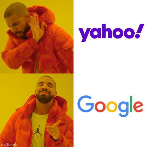 Yahoo or Google | image tagged in memes,drake hotline bling | made w/ Imgflip meme maker