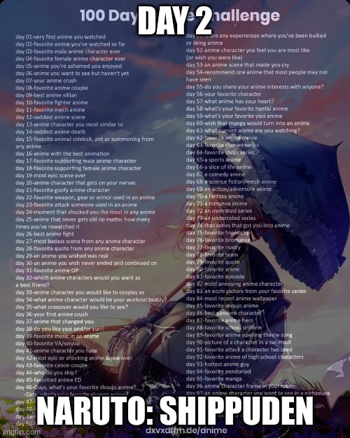 100 day anime challenge | DAY 2; NARUTO: SHIPPUDEN | image tagged in 100 day anime challenge | made w/ Imgflip meme maker