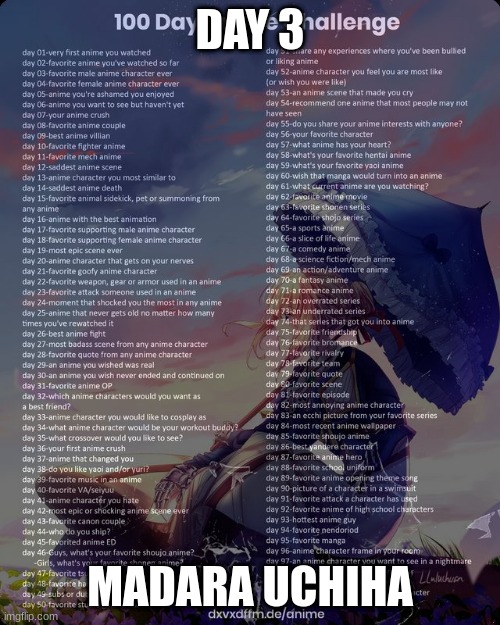 100 day anime challenge | DAY 3; MADARA UCHIHA | image tagged in 100 day anime challenge | made w/ Imgflip meme maker