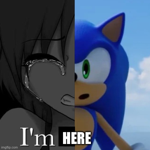 Sonic frontiers reference? | HERE | image tagged in im fi,just kidding | made w/ Imgflip meme maker