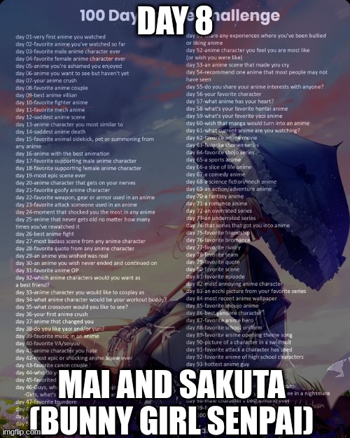 100 day anime challenge | DAY 8; MAI AND SAKUTA (BUNNY GIRL SENPAI) | image tagged in 100 day anime challenge | made w/ Imgflip meme maker