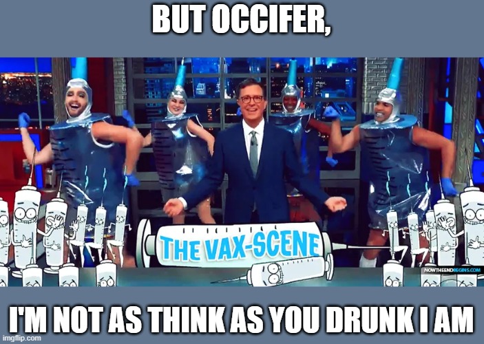 BUT OCCIFER, I'M NOT AS THINK AS YOU DRUNK I AM | made w/ Imgflip meme maker