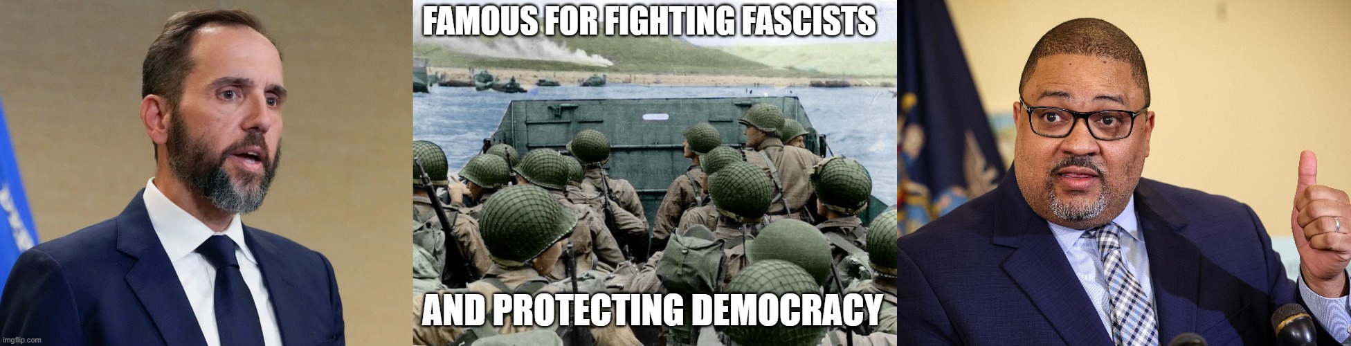 FAMOUS FOR FIGHTING FASCISTS; AND PROTECTING DEMOCRACY | image tagged in d-day | made w/ Imgflip meme maker