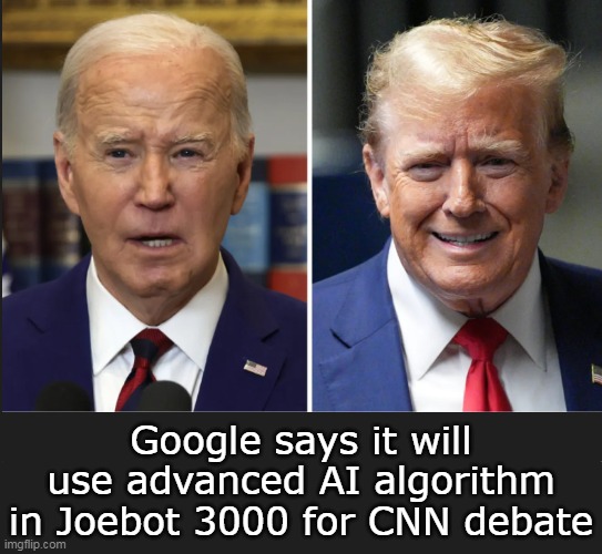 If it breaks down, will anyone notice? | Google says it will use advanced AI algorithm in Joebot 3000 for CNN debate | image tagged in presidential debate,joe biden,ai generated,robot | made w/ Imgflip meme maker