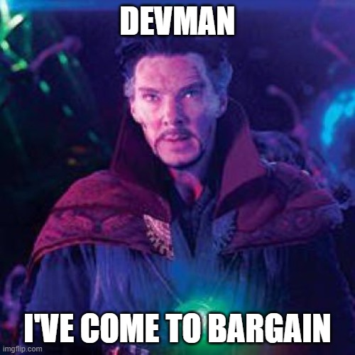 Dormammu. I've come to bargain. - Imgflip