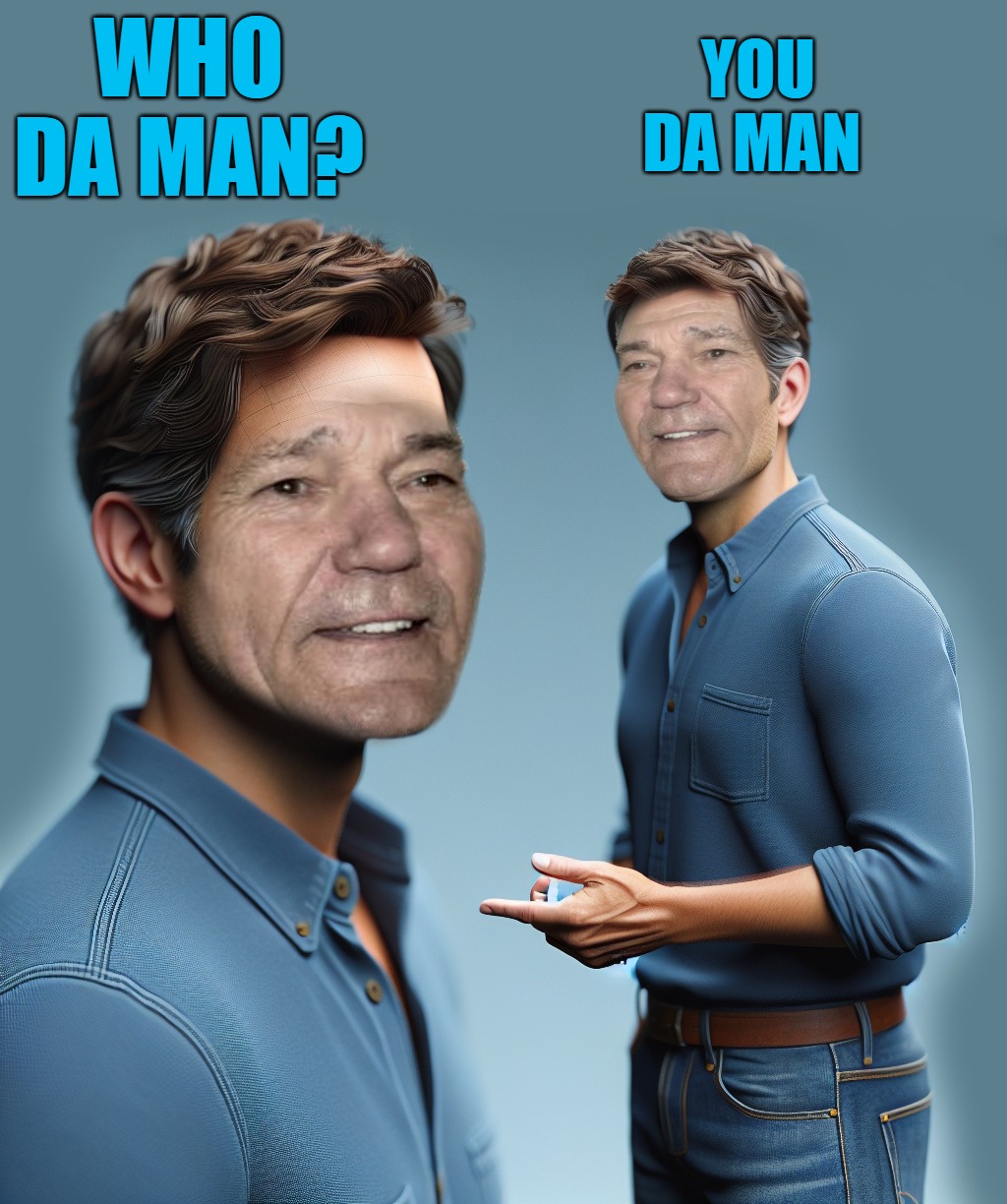 Lew da man | WHO DA MAN? YOU DA MAN | image tagged in lew da man,humble,modest,shy,handsome | made w/ Imgflip meme maker