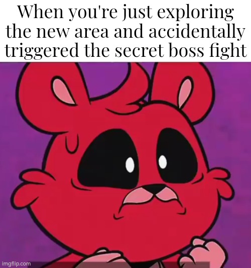 This is why it's always important to explore the area carefully. | When you're just exploring the new area and accidentally triggered the secret boss fight | image tagged in memes,funny,exploring,boss | made w/ Imgflip meme maker