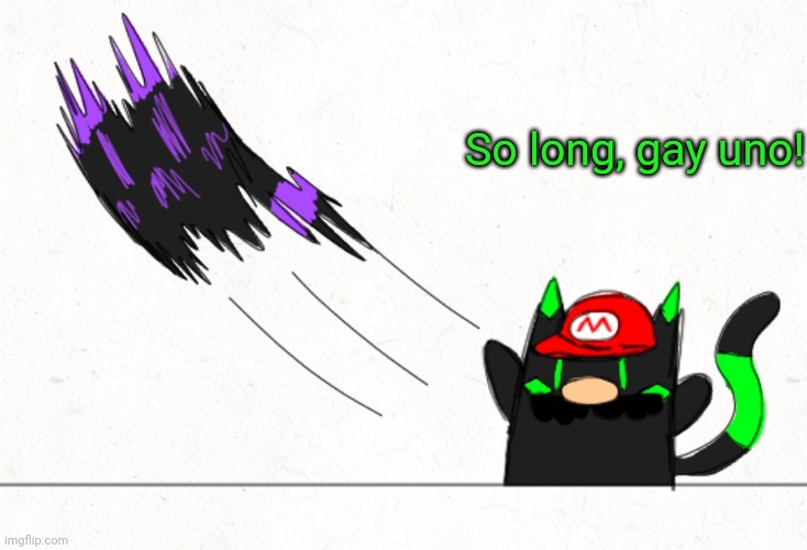 Based on an rp | So long, gay uno! | made w/ Imgflip meme maker